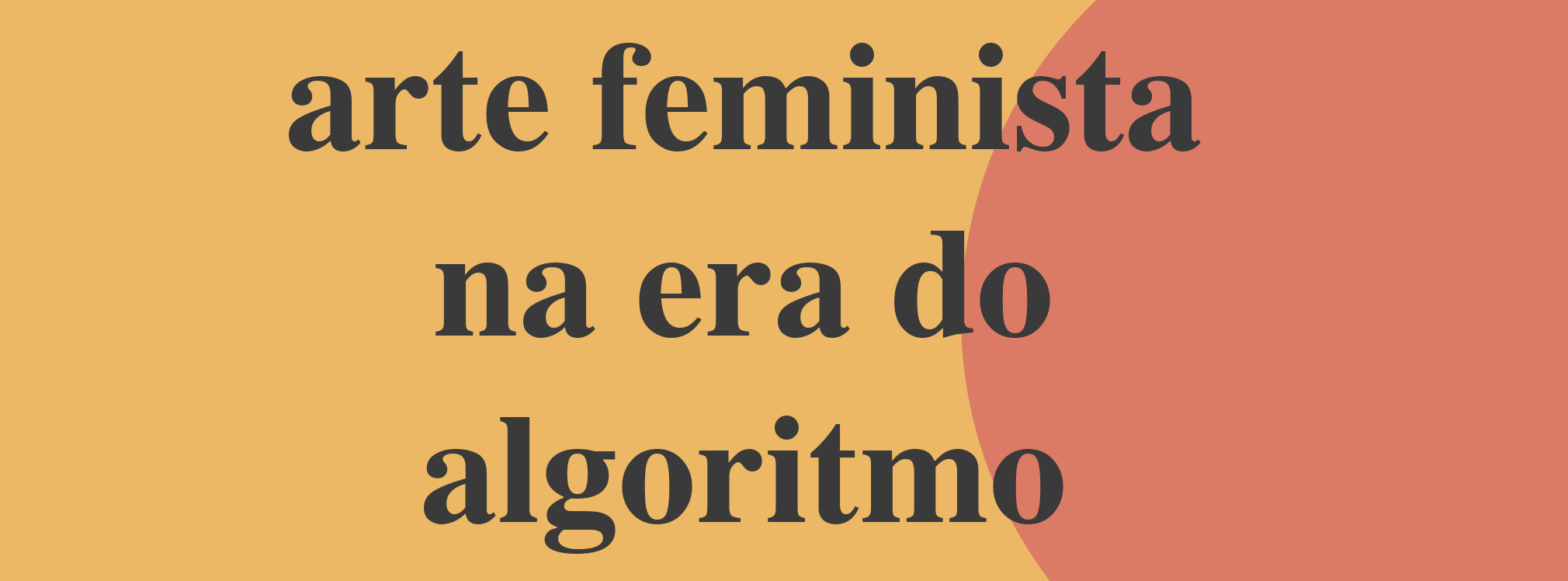 pitoresco: arte feminista na era do algoritmo